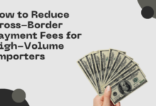 How to Reduce Cross-Border Payment Fees for High-Volume Importers